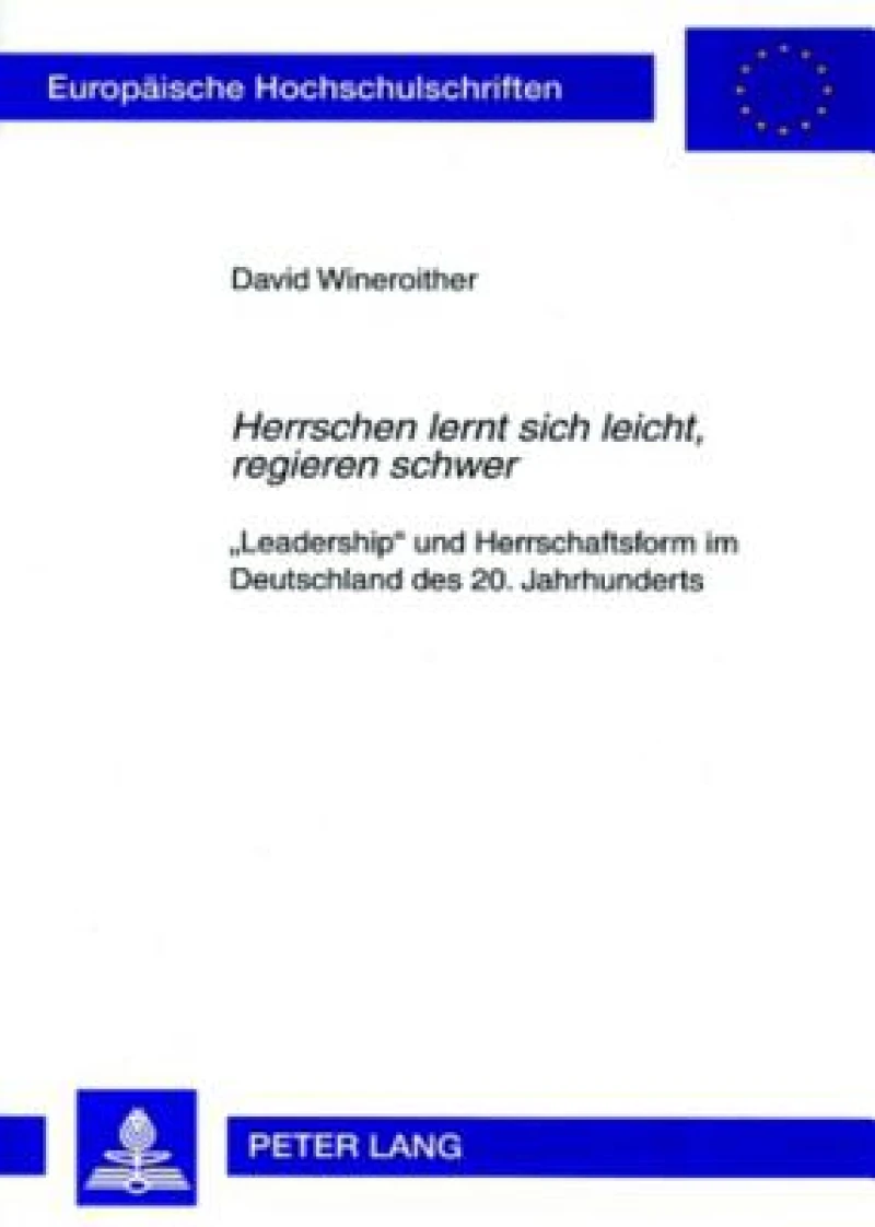 «Herrschen lernt sich leicht, regieren schwer»