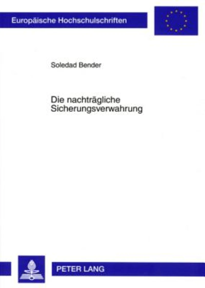 Die nachtraegliche Sicherungsverwahrung