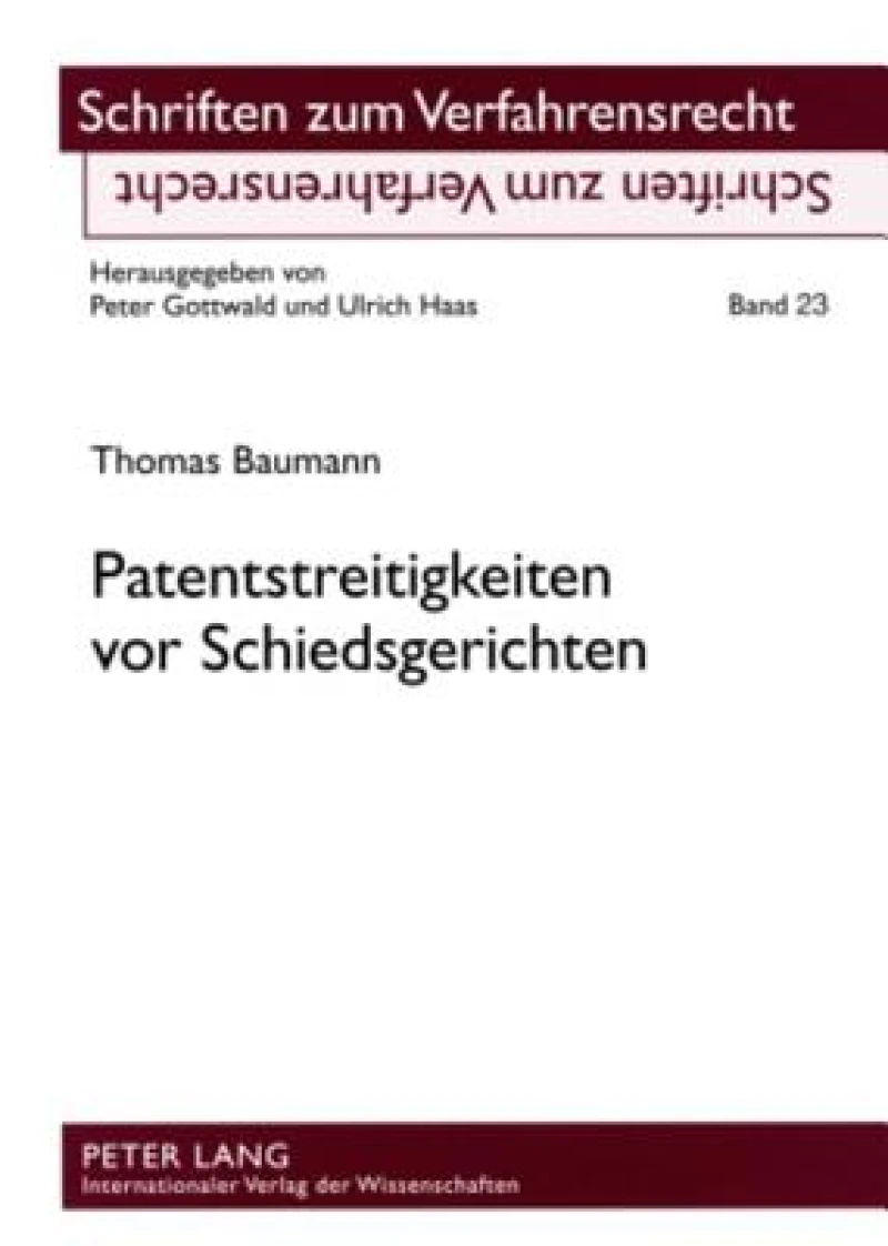 Patentstreitigkeiten vor Schiedsgerichten