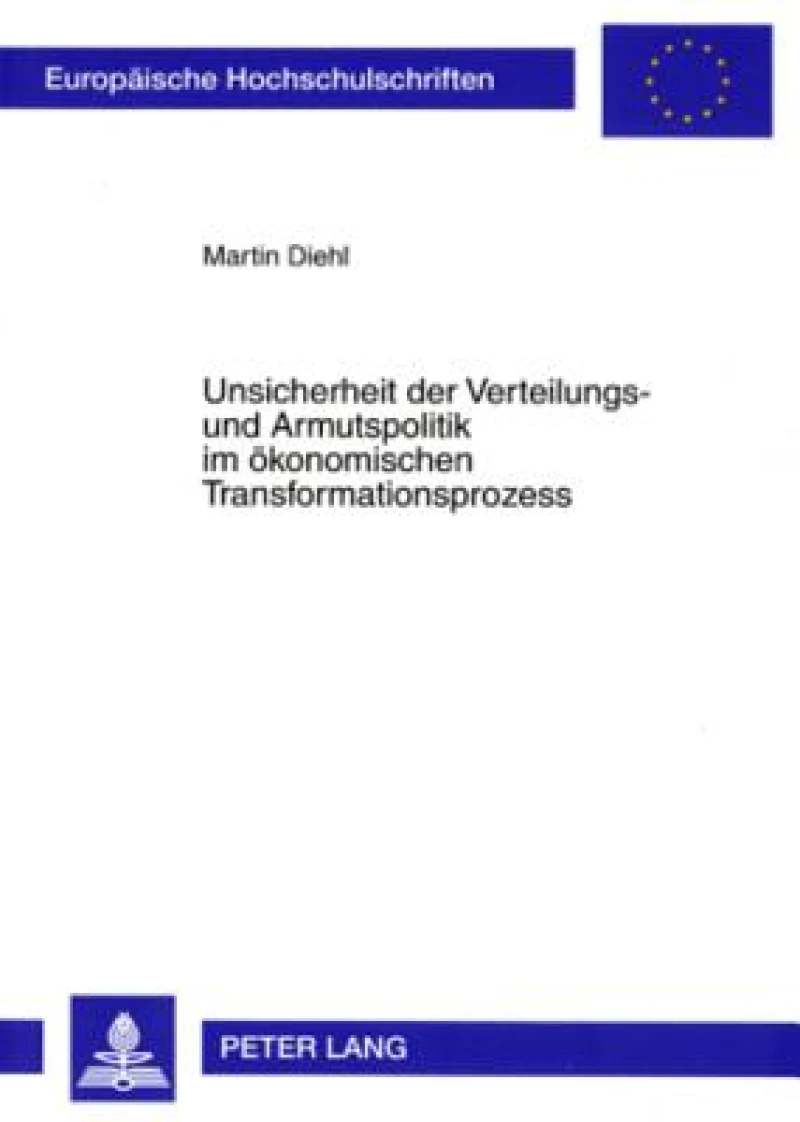 Unsicherheit der Verteilungs- und Armutspolitik im oekonomischen Transformationsprozess