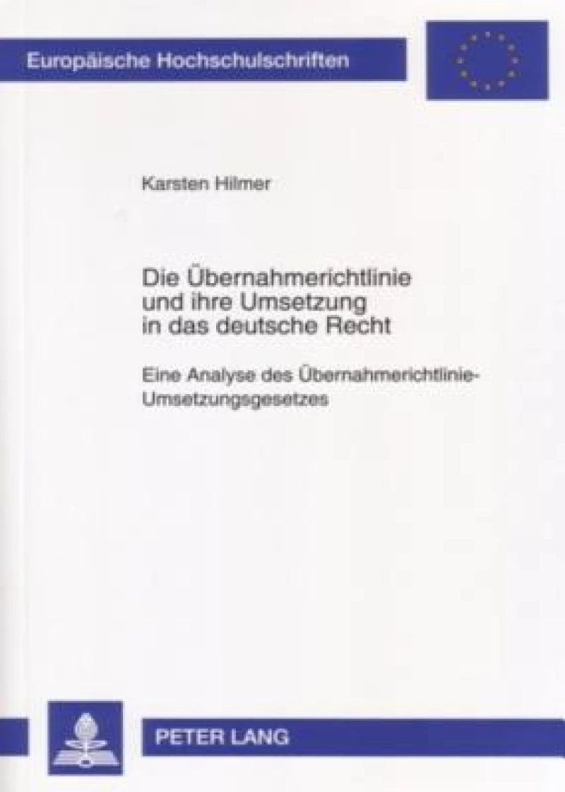 Die Uebernahmerichtlinie und ihre Umsetzung in das deutsche Recht
