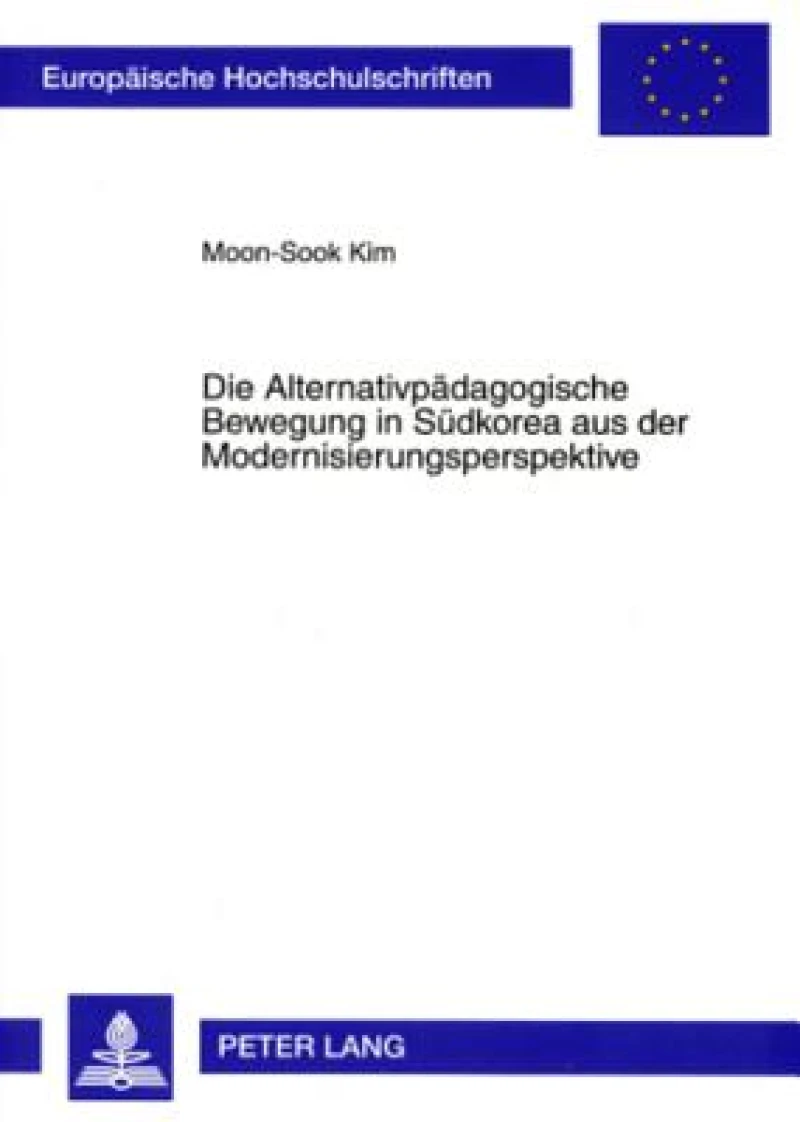 Die Alternativpaedagogische Bewegung in Suedkorea Aus Der Modernisierungsperspektive