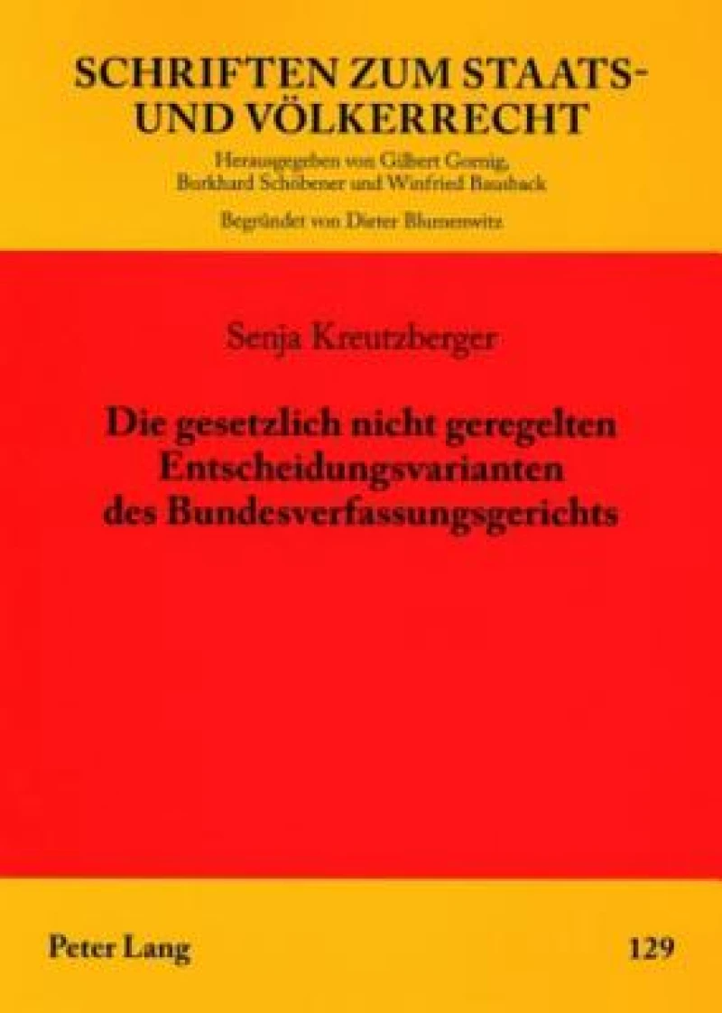 Die gesetzlich nicht geregelten Entscheidungsvarianten des Bundesverfassungsgerichts