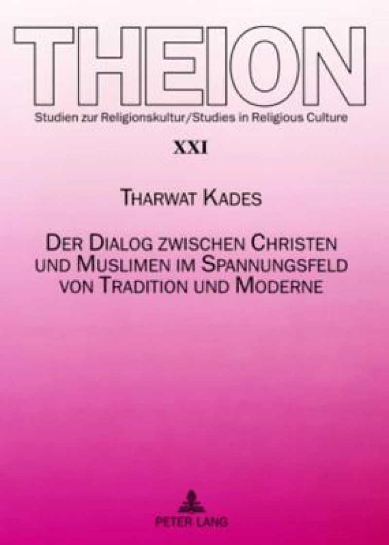 Der Dialog zwischen Christen und Muslimen im Spannungsfeld von Tradition und Moderne