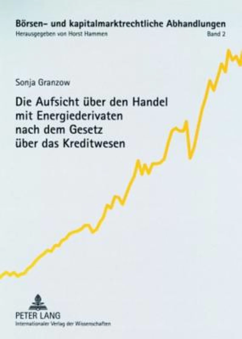 Die Aufsicht ueber den Handel mit Energiederivaten nach dem Gesetz ueber das Kreditwesen