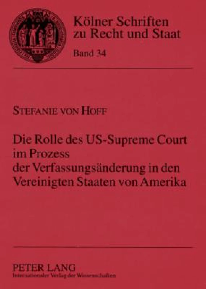 Die Rolle des US-Supreme Court im Prozess der Verfassungsaenderung in den Vereinigten Staaten von Amerika