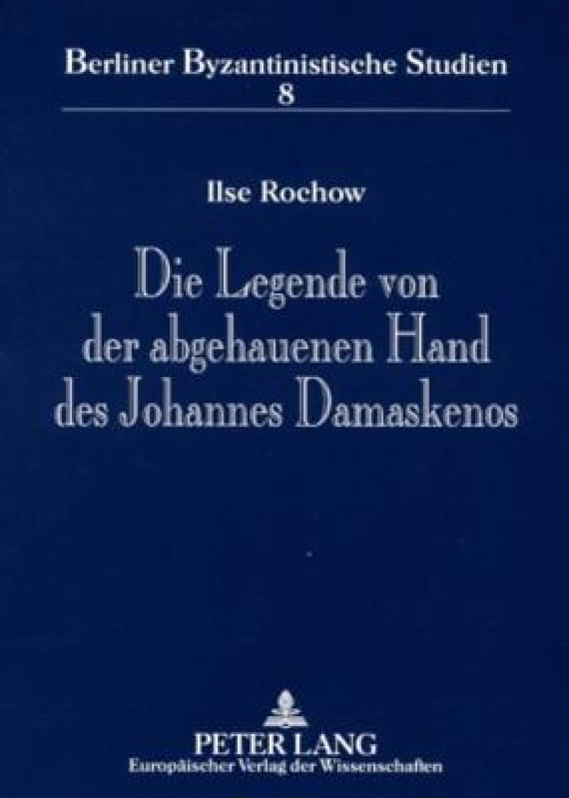 Die Legende von der abgehauenen Hand des Johannes Damaskenos