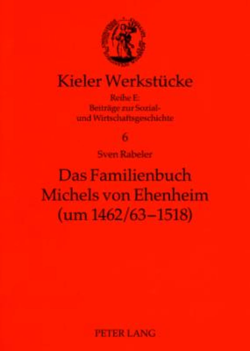 Das Familienbuch Michels von Ehenheim (um 1462/63-1518)