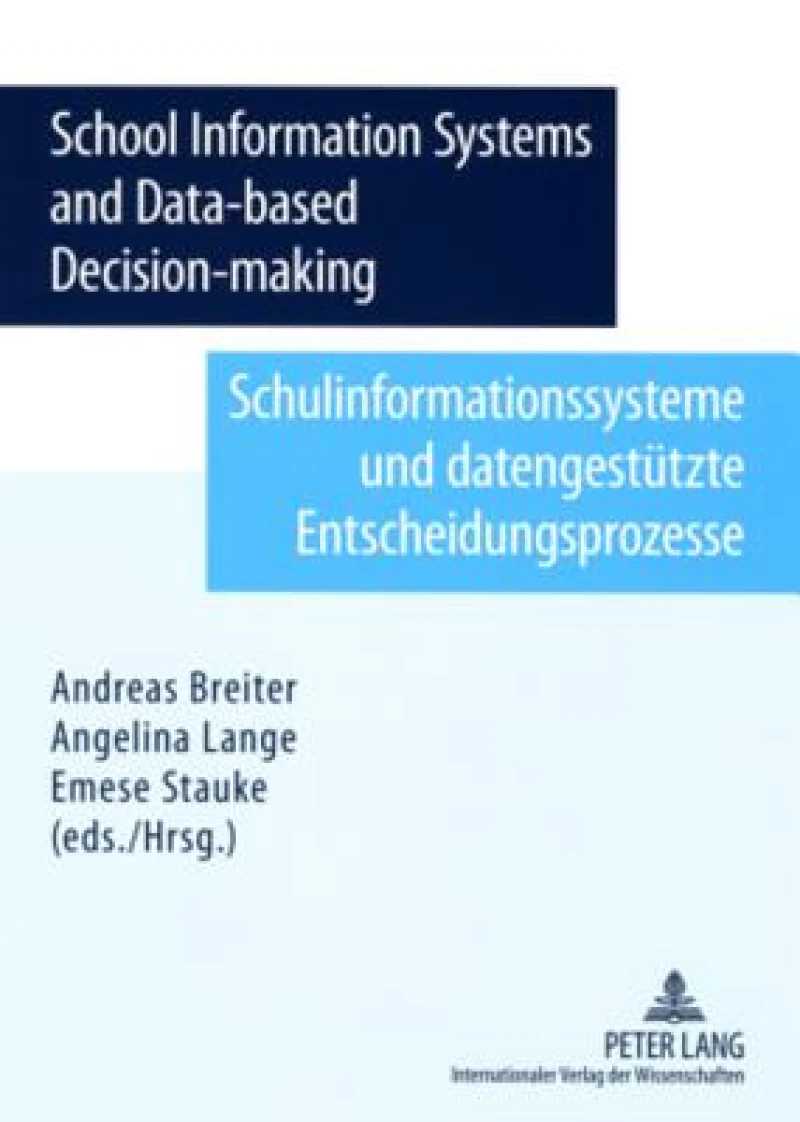 School Information System and Data-based Decision-making- Schulinformationssysteme und datengestuetzte Entscheidungsprozesse