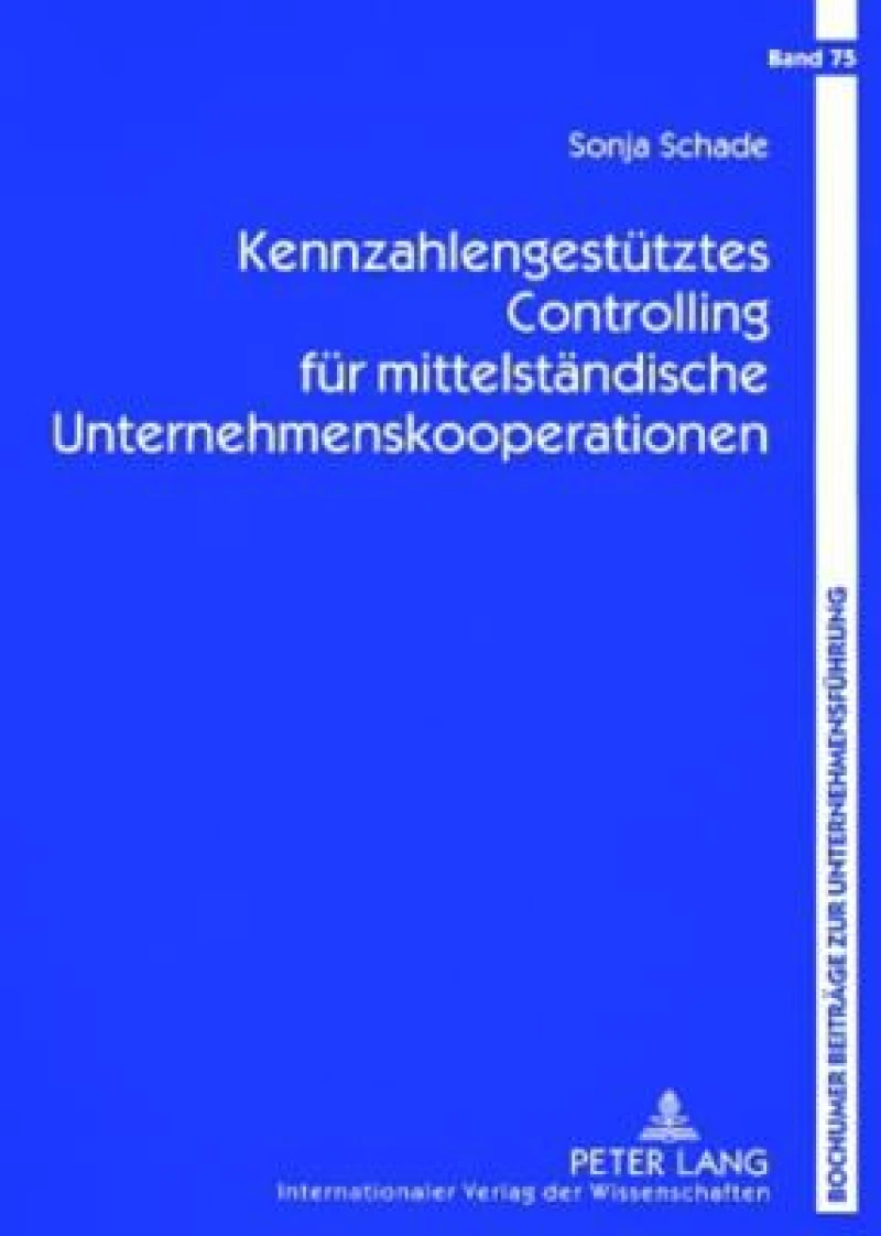 Kennzahlengestuetztes Controlling fuer mittelstaendische Unternehmenskooperationen