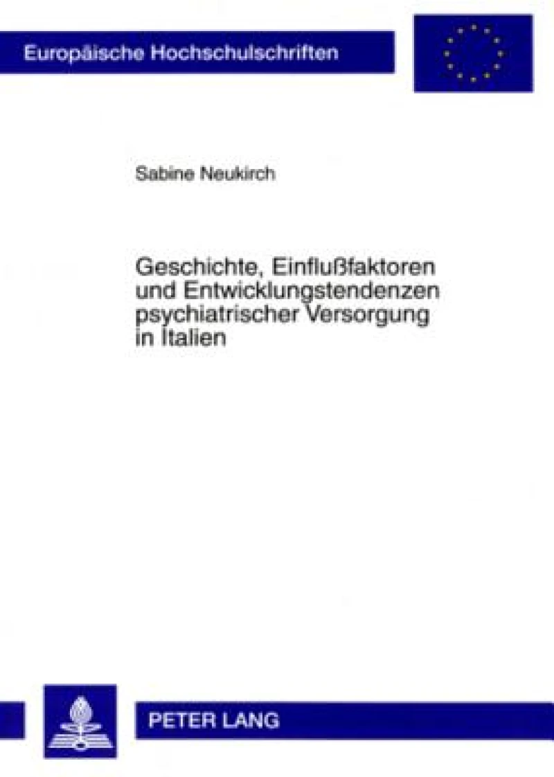 Geschichte, Einflußfaktoren Und Entwicklungstendenzen Psychiatrischer Versorgung in Italien