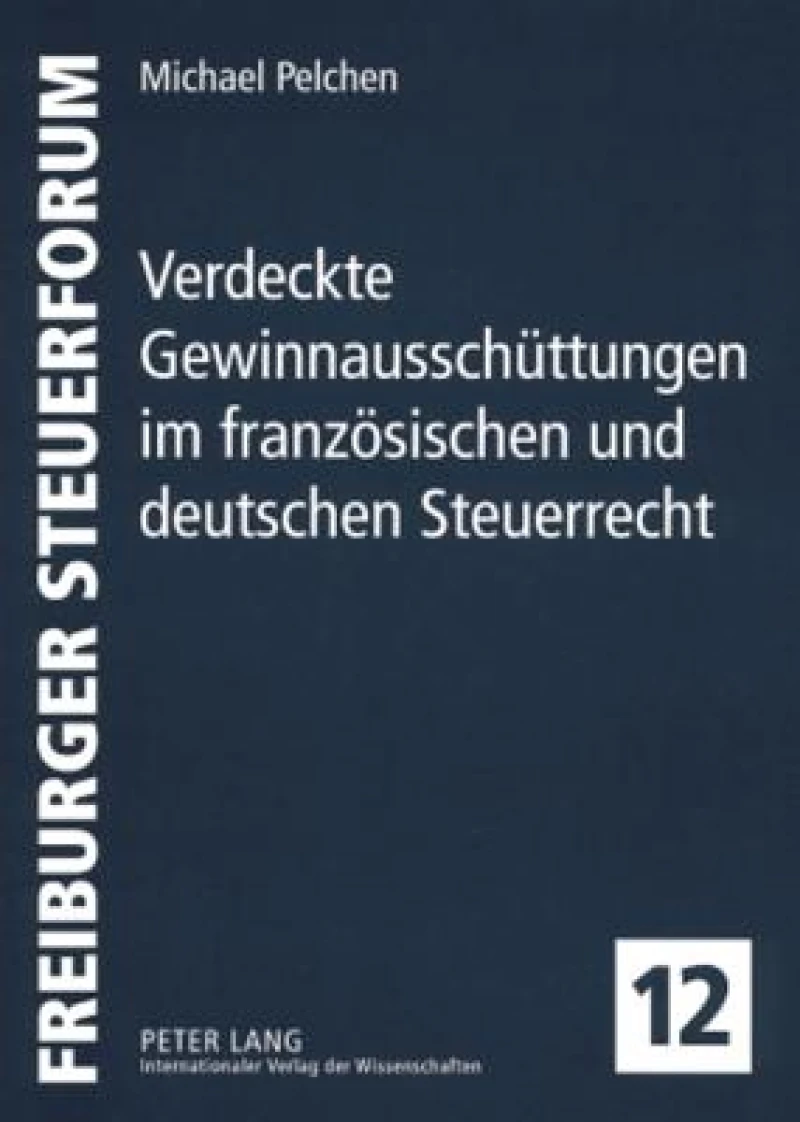 Verdeckte Gewinnausschuettungen im franzoesischen und deutschen Steuerrecht