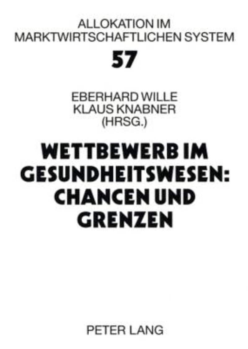 Wettbewerb im Gesundheitswesen: Chancen und Grenzen