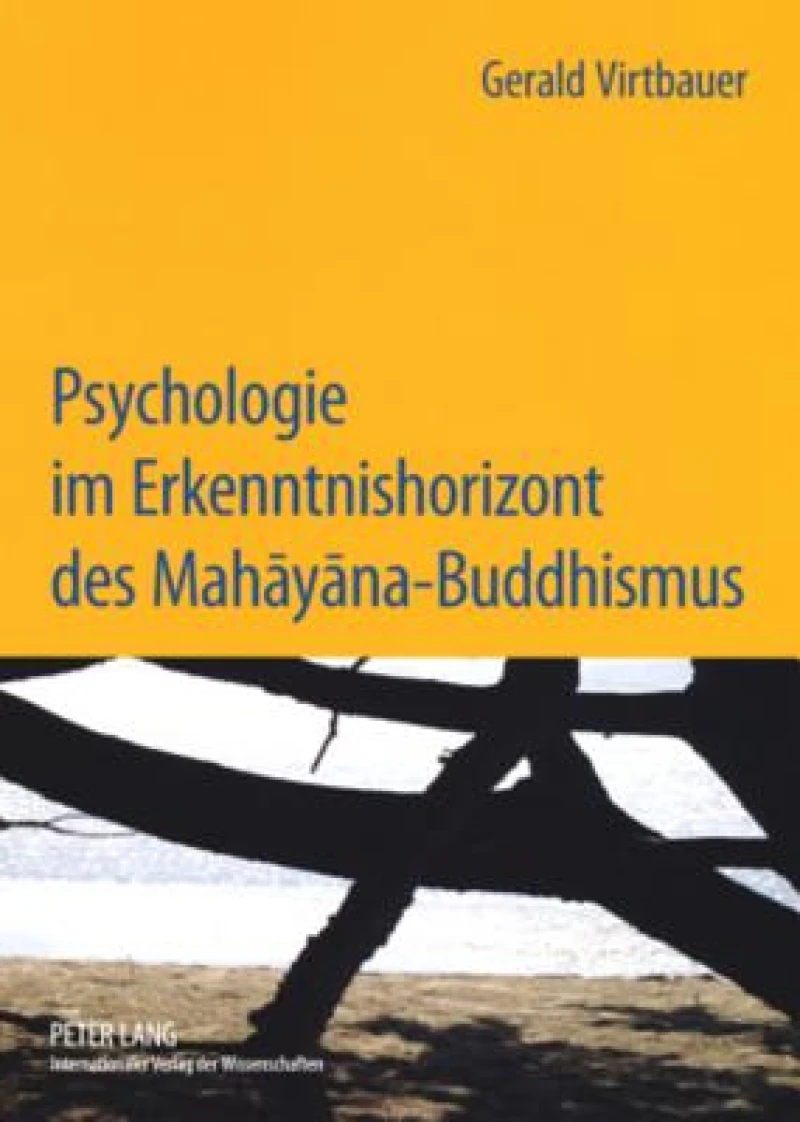 Psychologie im Erkenntnishorizont des Mahayana-Buddhismus
