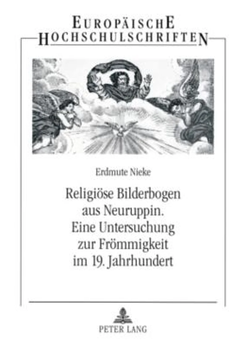 Religioese Bilderbogen aus Neuruppin- Eine Untersuchung zur Froemmigkeit im 19. Jahrhundert