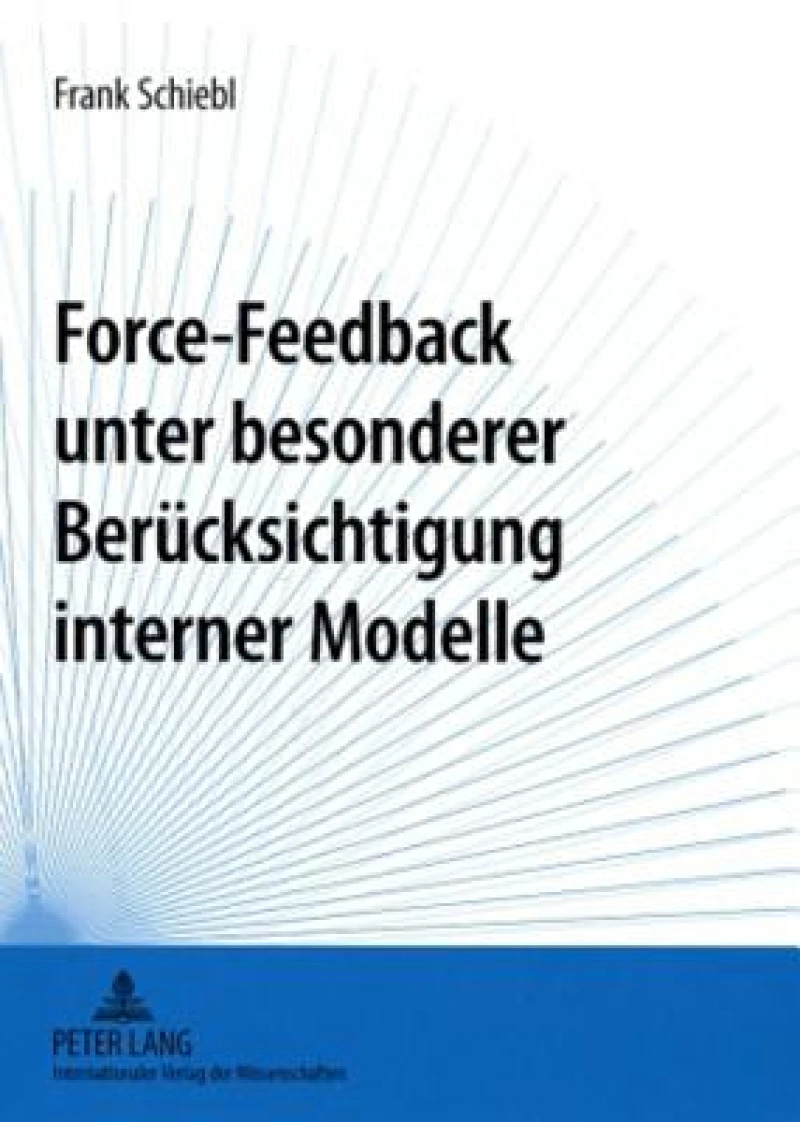Force-Feedback unter besonderer Beruecksichtigung interner Modelle