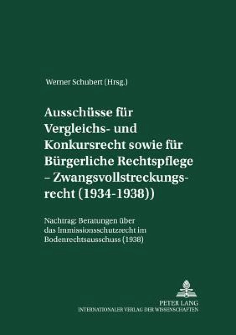 Ausschuesse fuer Vergleichs- und Konkursrecht sowie fuer Buergerliche Rechtspflege – Zwangsvollstreckungsrecht (1934-1938)