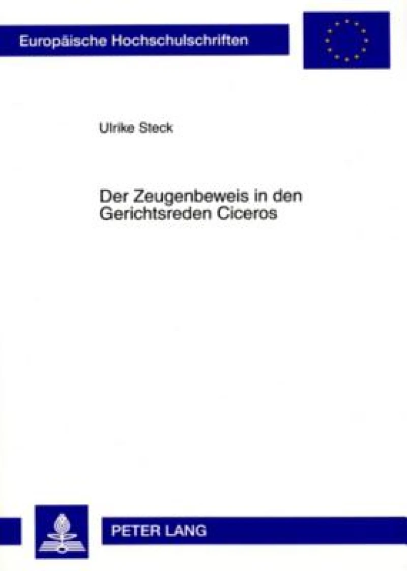Der Zeugenbeweis in den Gerichtsreden Ciceros