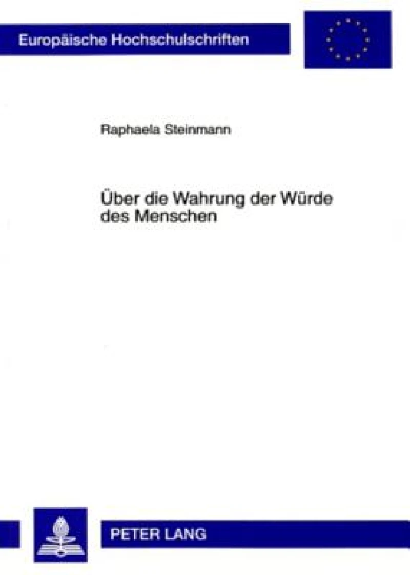 Ueber die Wahrung der Wuerde des Menschen