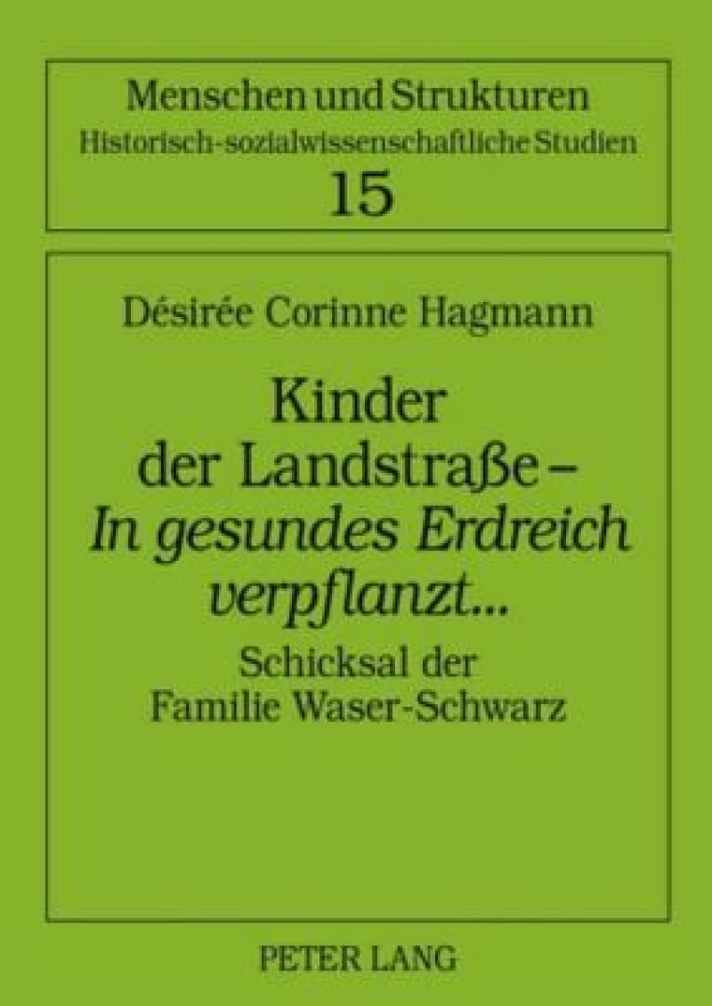 Kinder der Landstraße – «In gesundes Erdreich verpflanzt»...