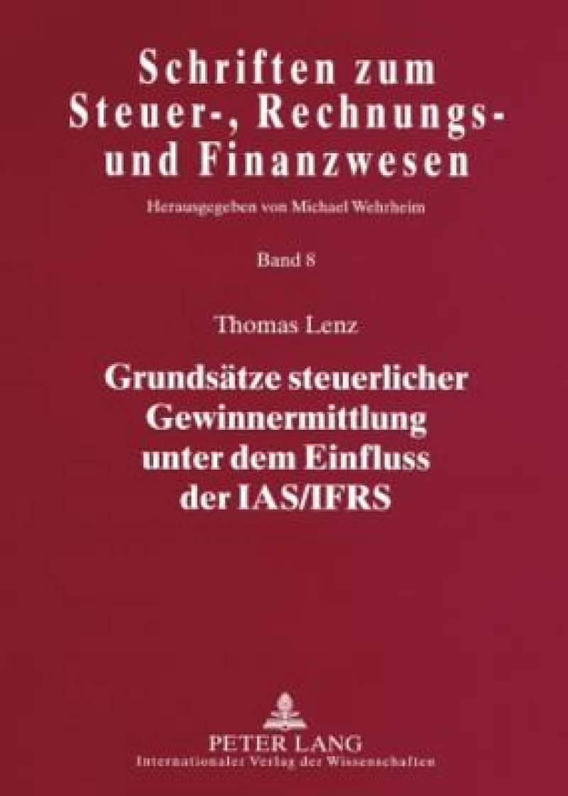 Grundsaetze steuerlicher Gewinnermittlung unter dem Einfluss der IAS/IFRS