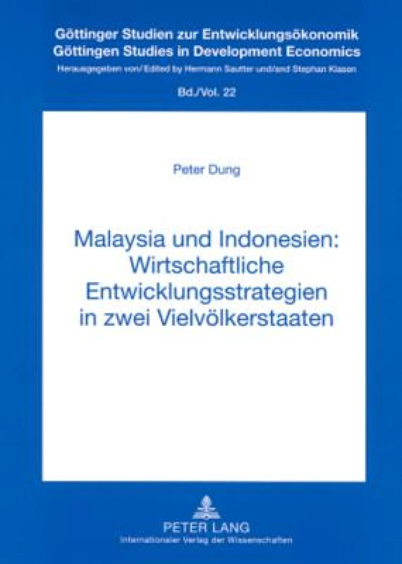 Malaysia und Indonesien: Wirtschaftliche Entwicklungsstrategien in zwei Vielvoelkerstaaten