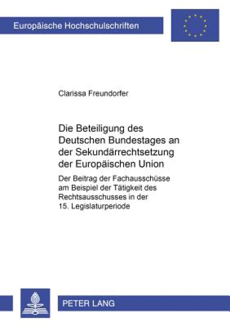 Die Beteiligung des Deutschen Bundestages an der Sekundaerrechtsetzung der Europaeischen Union
