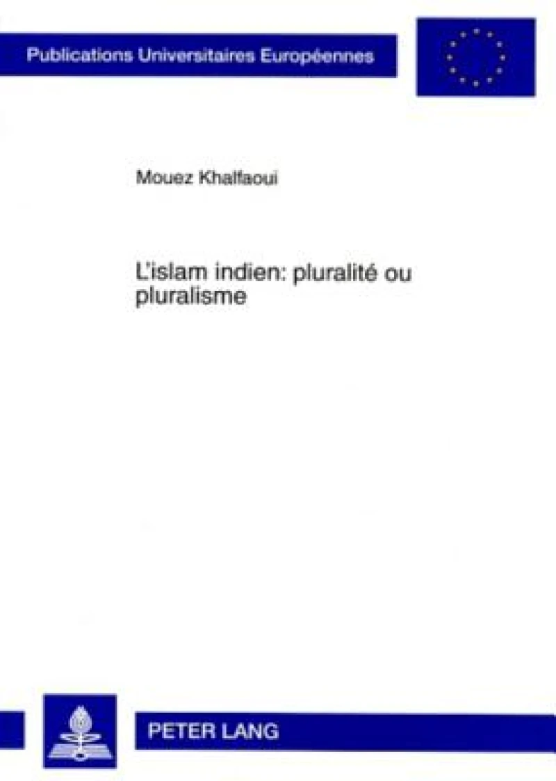L'Islam Indien - Pluralite Ou Pluralisme