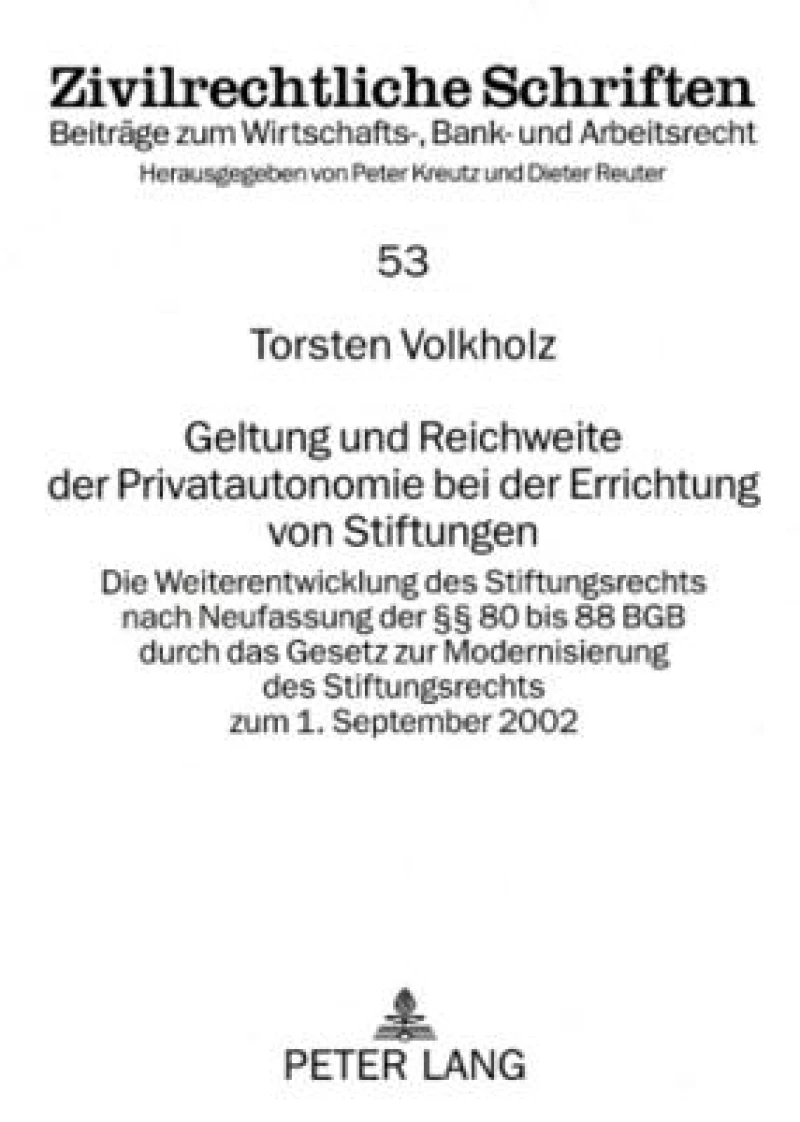 Geltung und Reichweite der Privatautonomie bei der Errichtung von Stiftungen