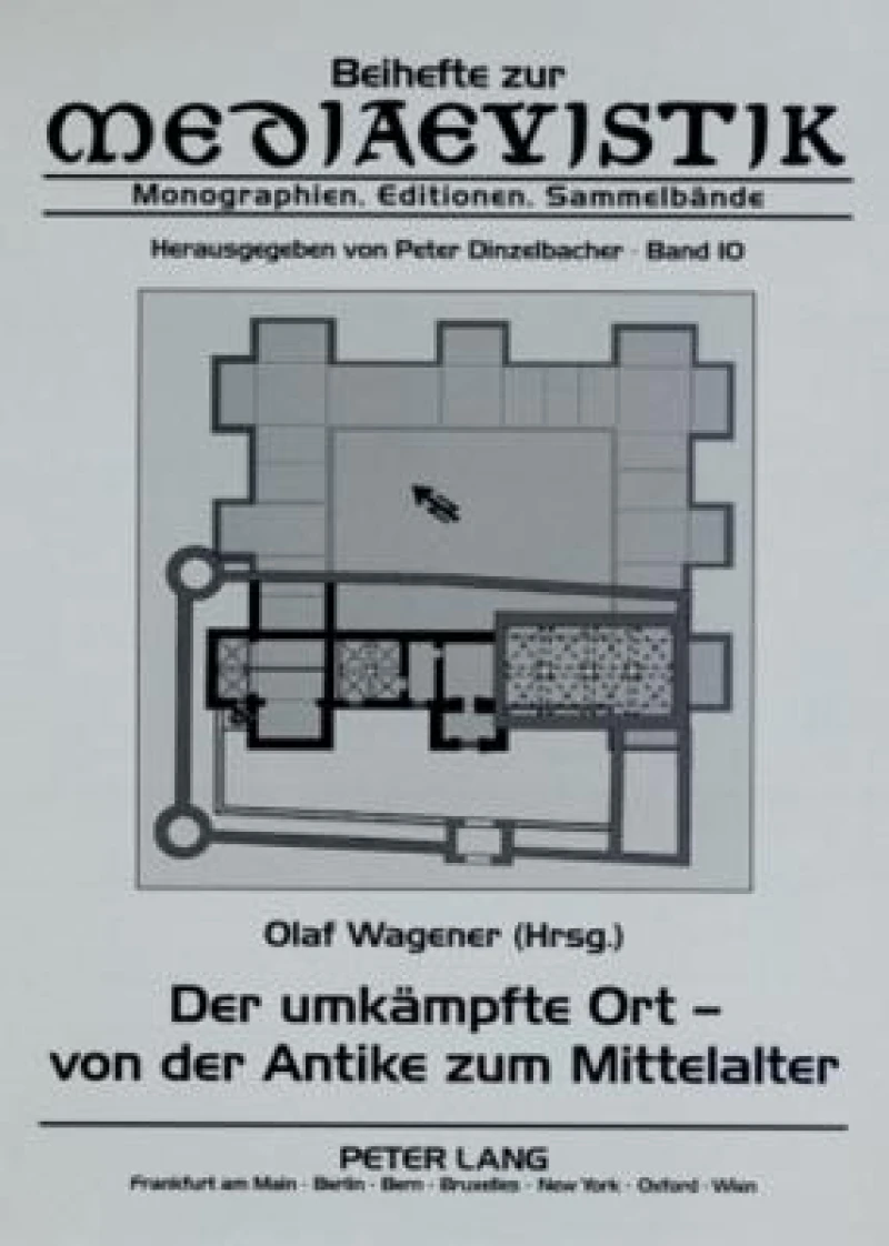 Der umkaempfte Ort – von der Antike zum Mittelalter