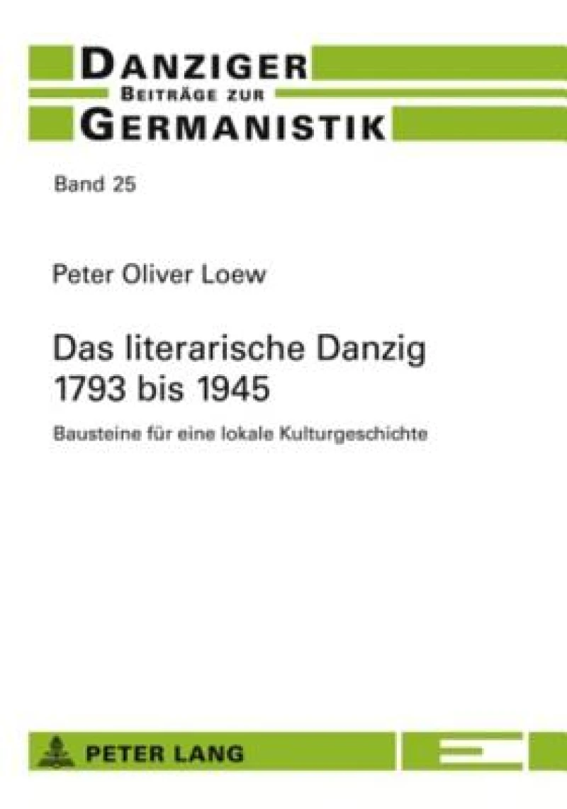 Das literarische Danzig – 1793 bis 1945