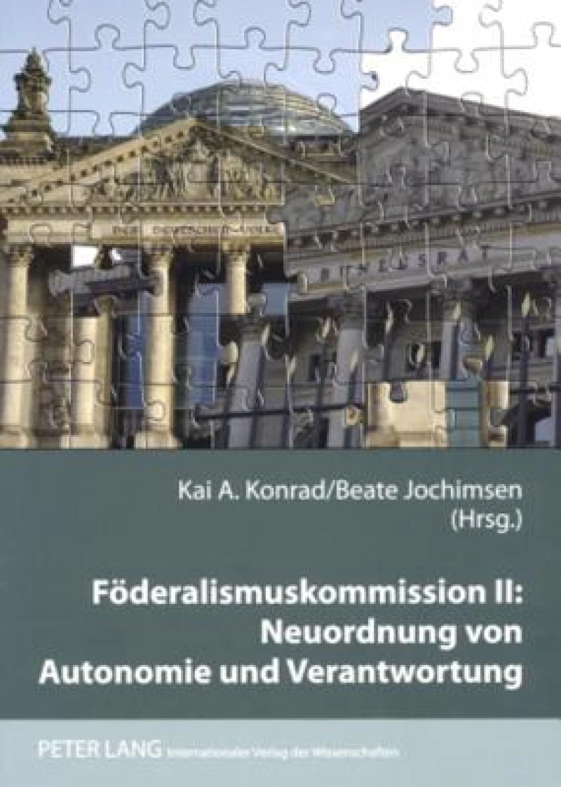 Foederalismuskommission II: Neuordnung von Autonomie und Verantwortung