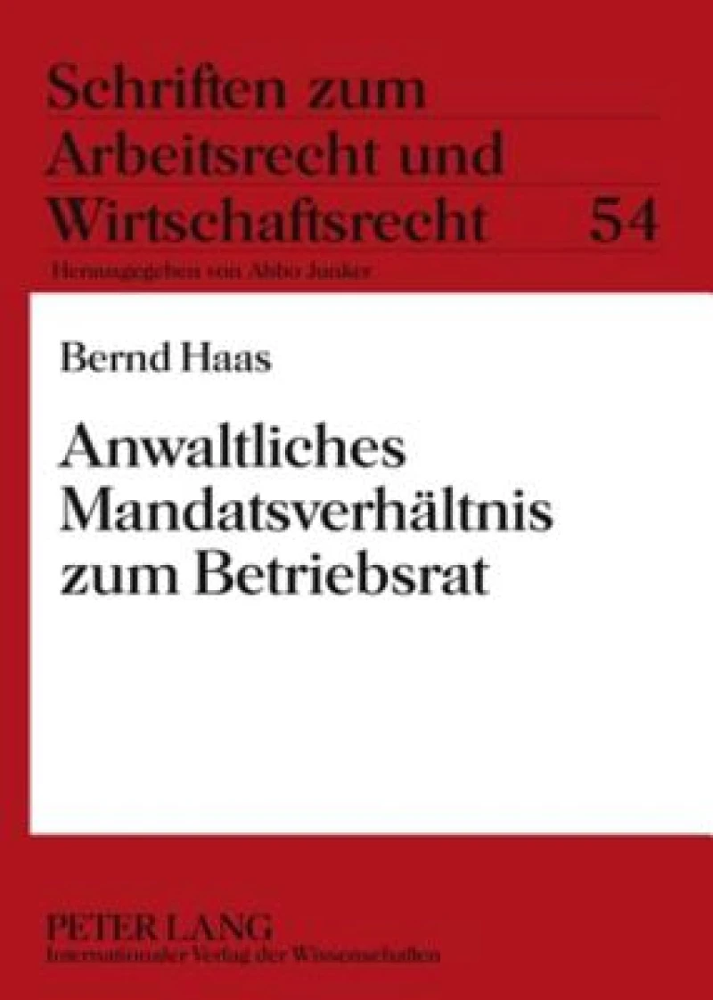 Anwaltliches Mandatsverhaeltnis zum Betriebsrat
