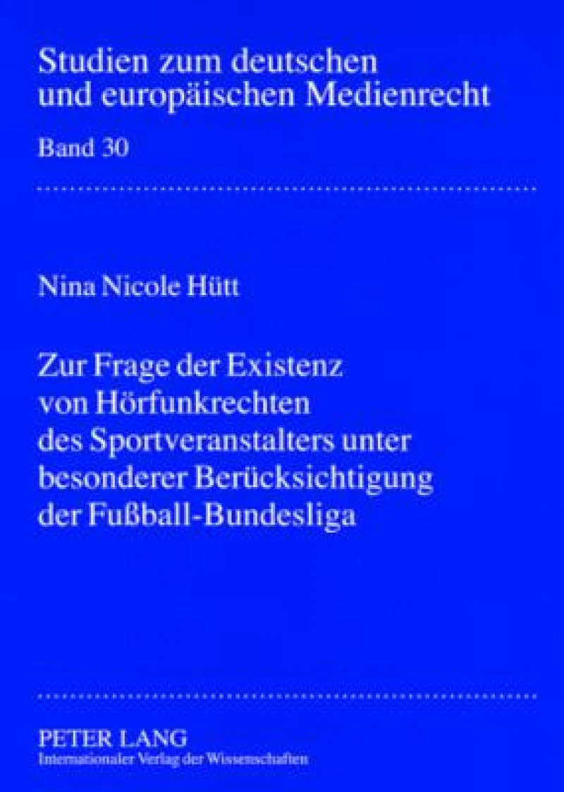 Zur Frage der Existenz von Hoerfunkrechten des Sportveranstalters unter besonderer Beruecksichtigung der Fußball-Bundesliga