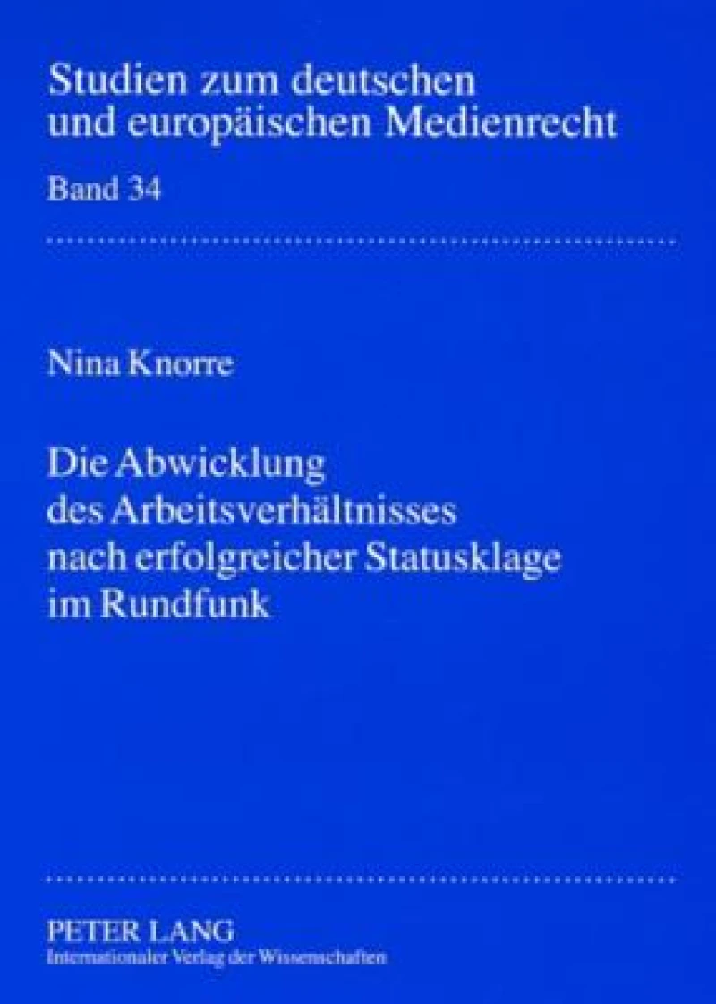 Die Abwicklung des Arbeitsverhaeltnisses nach erfolgreicher Statusklage im Rundfunk