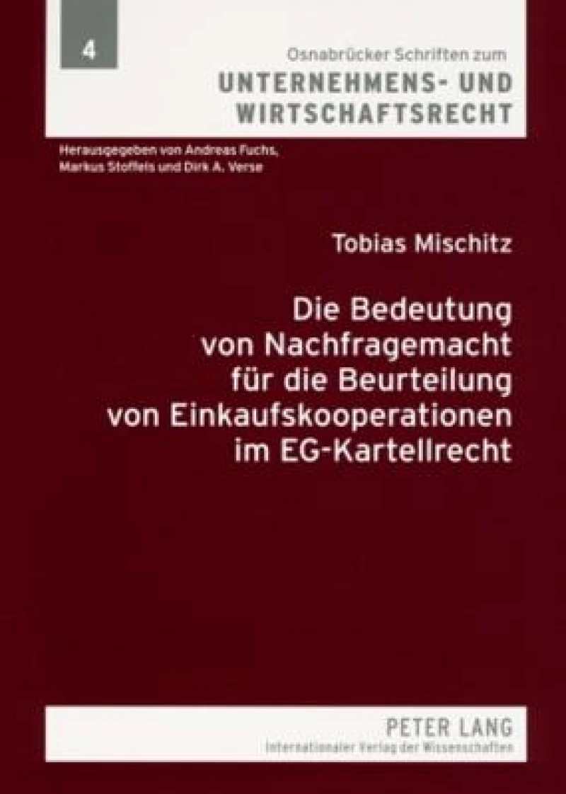 Die Bedeutung von Nachfragemacht fuer die Beurteilung von Einkaufskooperationen im EG-Kartellrecht
