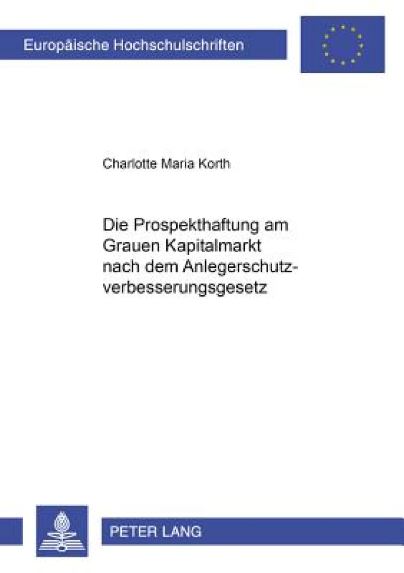 Die Prospekthaftung am Grauen Kapitalmarkt nach dem Anlegerschutzverbesserungsgesetz