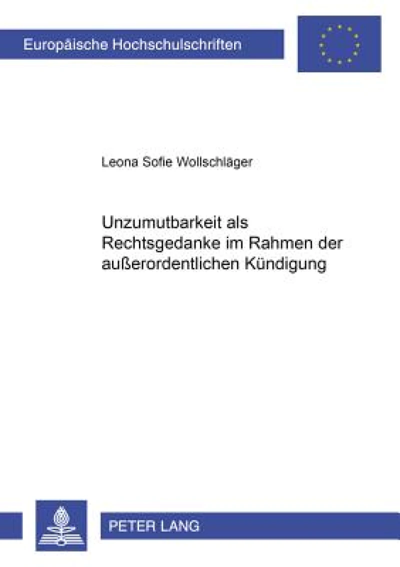 Unzumutbarkeit als Rechtsgedanke im Rahmen der außerordentlichen Kuendigung