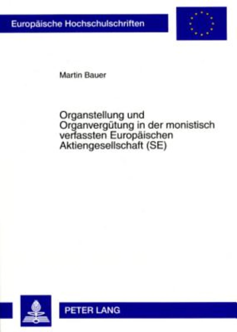 Organstellung und Organverguetung in der monistisch verfassten Europaeischen Aktiengesellschaft (SE)