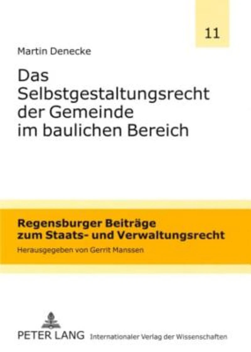 Das Selbstgestaltungsrecht der Gemeinde im baulichen Bereich