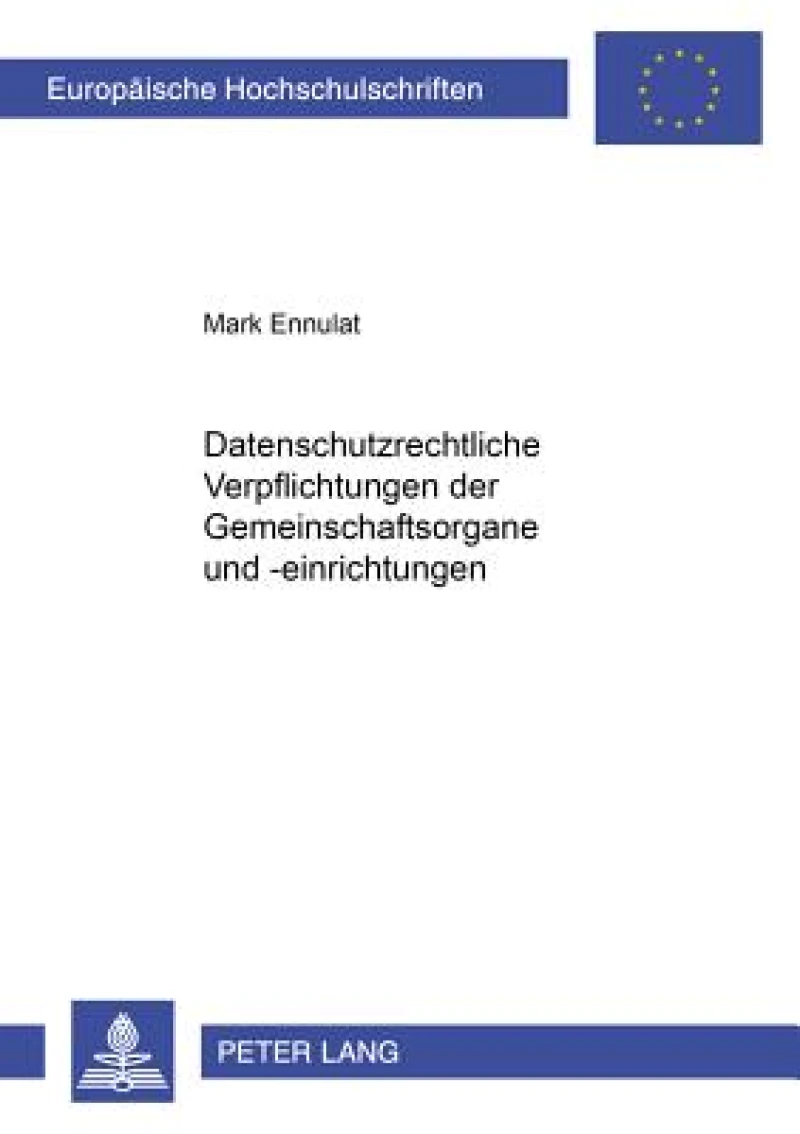 Datenschutzrechtliche Verpflichtungen der Gemeinschaftsorgane und -einrichtungen