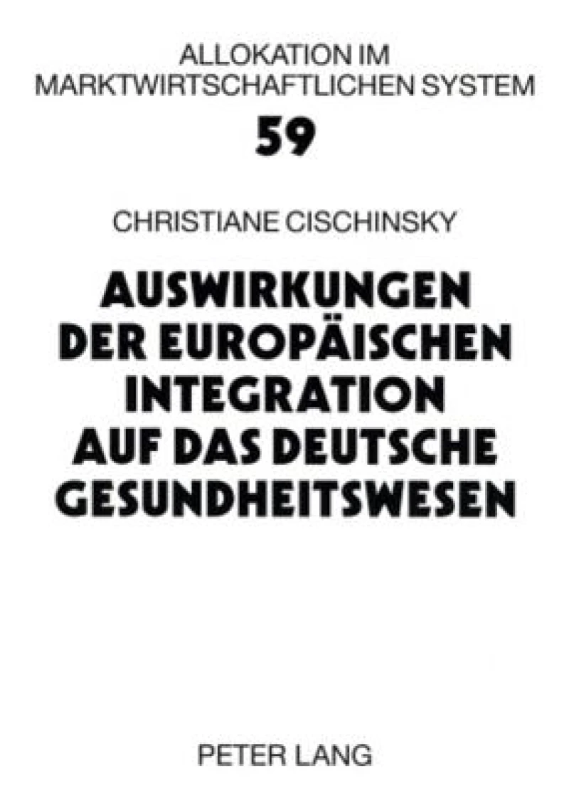 Auswirkungen der Europaeischen Integration auf das deutsche Gesundheitswesen