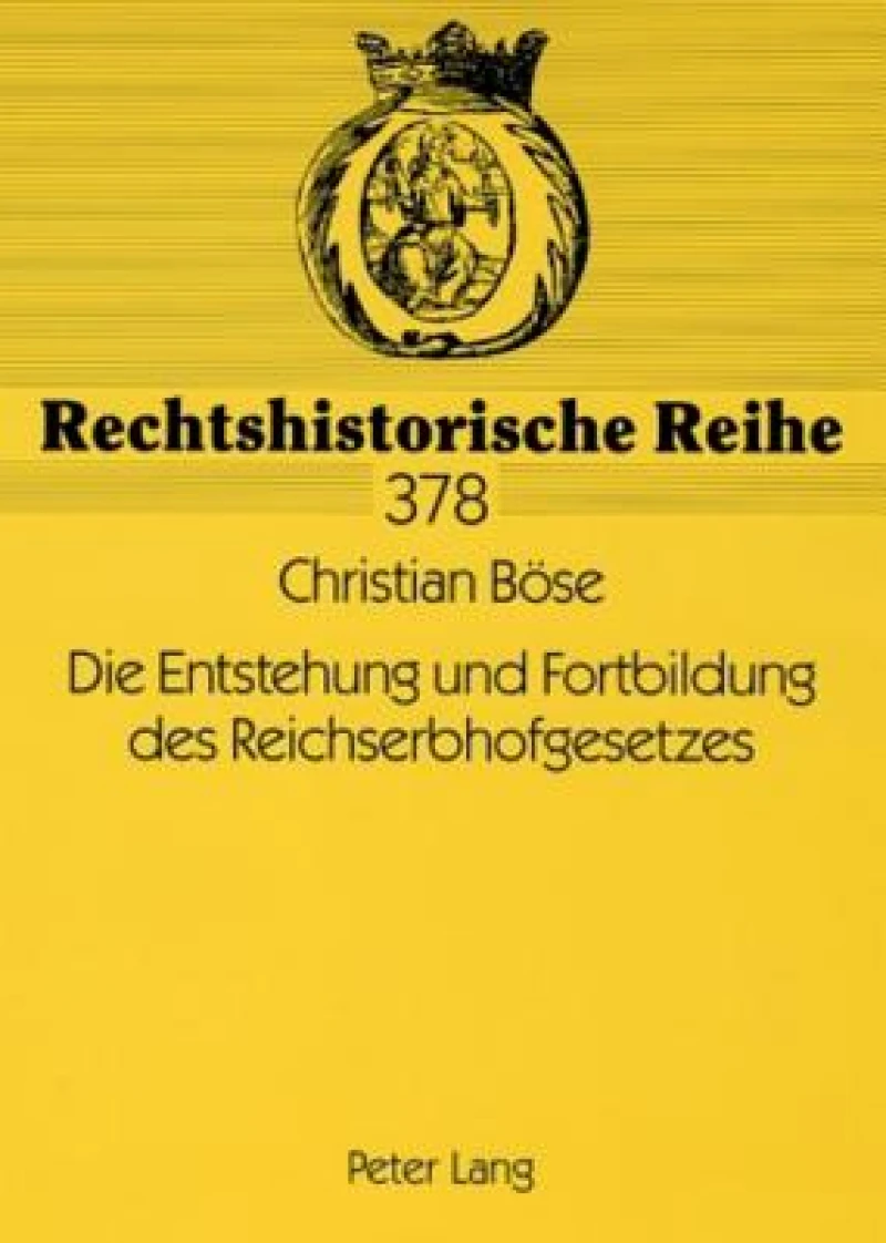 Die Entstehung Und Fortbildung Des Reichserbhofgesetzes