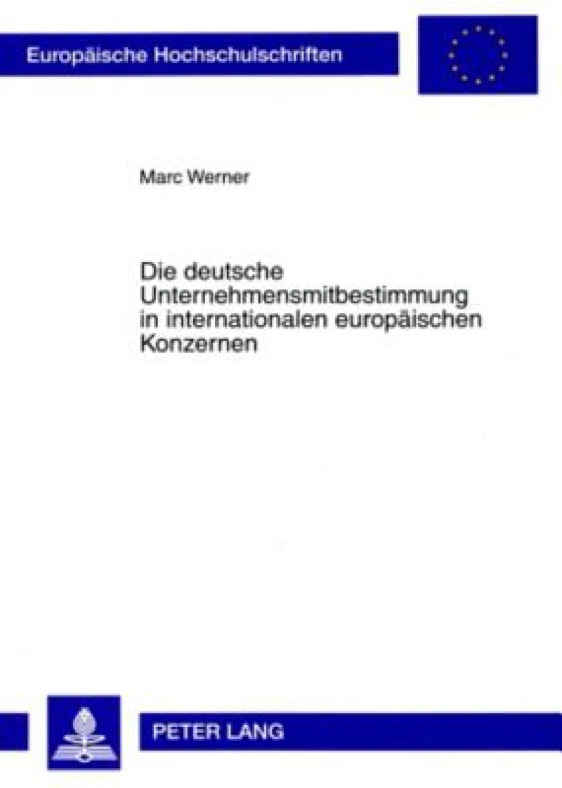 Die deutsche Unternehmensmitbestimmung in internationalen europaeischen Konzernen