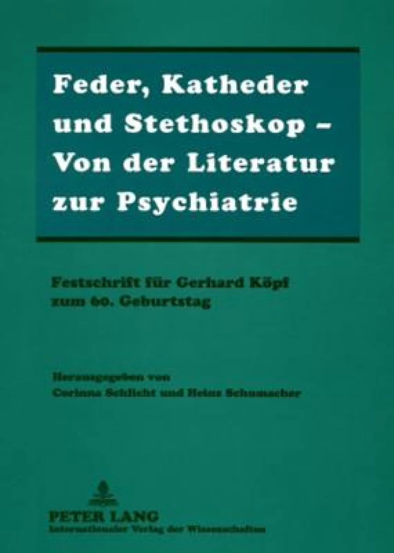 Feder, Katheder und Stethoskop – Von der Literatur zur Psychiatrie