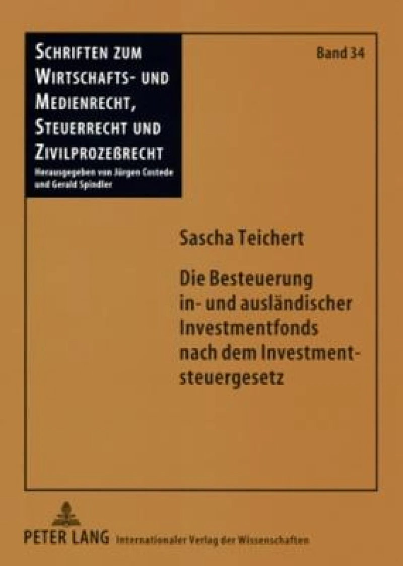Die Besteuerung in- und auslaendischer Investmentfonds nach dem Investmentsteuergesetz