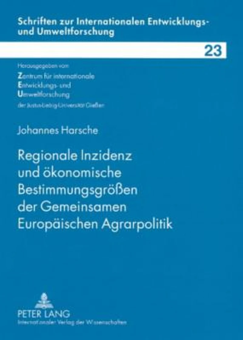 Regionale Inzidenz und oekonomische Bestimmungsgroeßen der Gemeinsamen Europaeischen Agrarpolitik