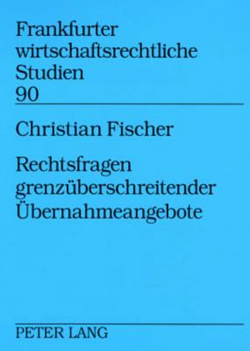 Rechtsfragen grenzueberschreitender Uebernahmeangebote