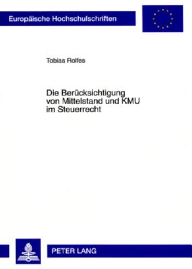 Die Beruecksichtigung von Mittelstand und KMU im Steuerrecht