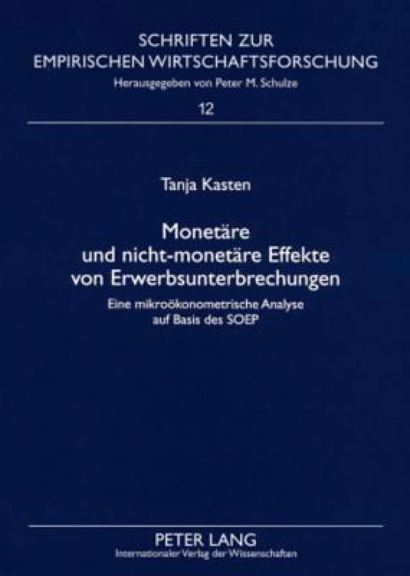 Monetaere und nicht-monetaere Effekte von Erwerbsunterbrechungen